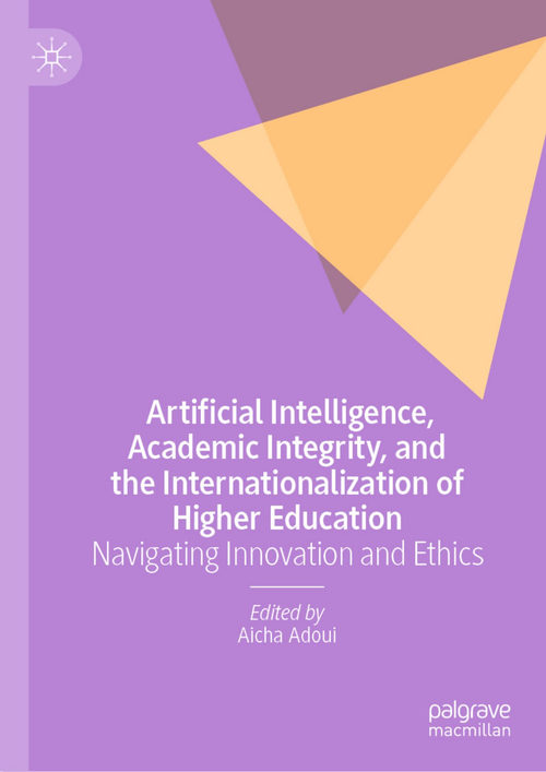 人工智能、学术诚信与高等教育国际化：在创新与伦理之间前行 艾查·阿杜伊 (中英对照电子书)