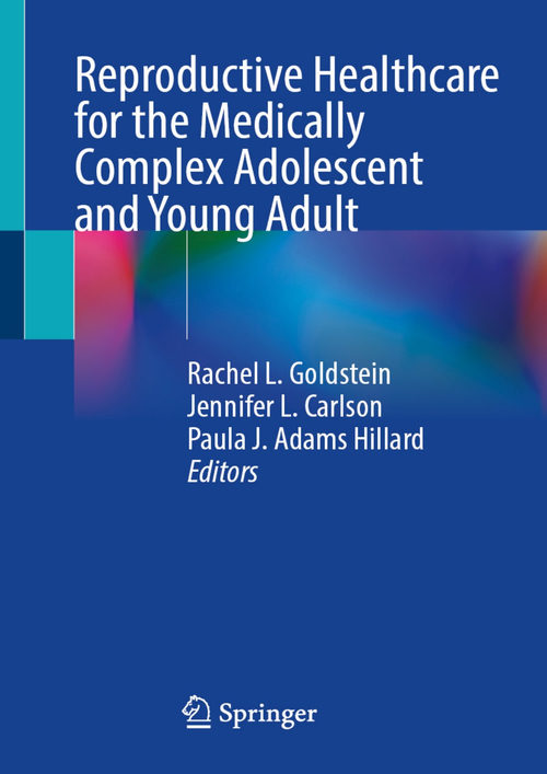 复杂疾病青少年的生殖健康保健 Rachel L. Goldstein、Jennifer L. Carlson、Paula J. Adams Hillard (中英对照电子书)