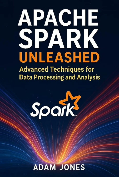 Apache Spark 实战：数据处理与分析高级技术（英文