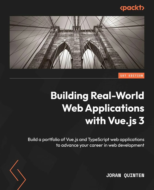 使用 Vue.js 3 构建真实世界 Web 应用：打造 V