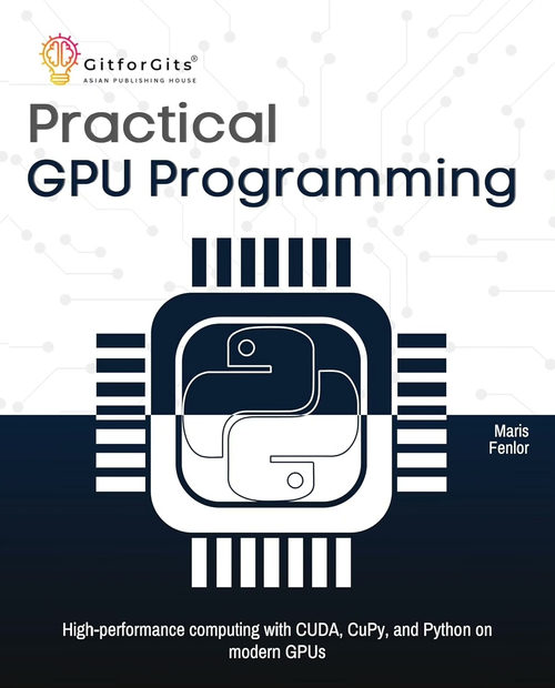 实用 GPU 编程：基于现代 GPU 的 CUDA、CuPy