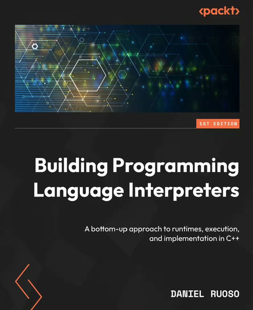 编程语言解释器构建：基于 C++ 的自底向上实现指南 (英文