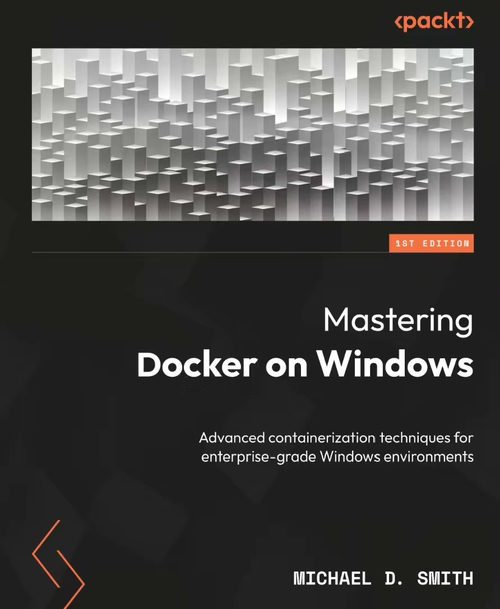 Windows 平台 Docker 实战进阶：企业级容器化技