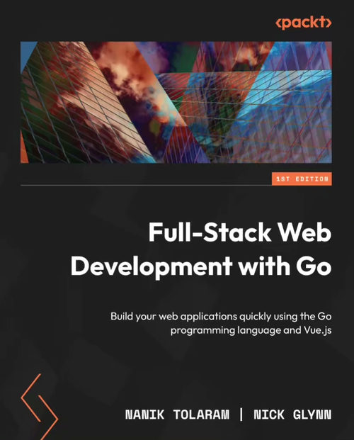 Go 全栈 Web 开发：使用 Go 语言与 Vue.js