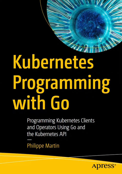 Kubernetes Go 编程：使用 Go 和 Kuber