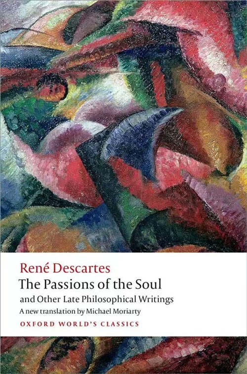 灵魂的热情与其它晚期哲学著作 勒内·笛卡尔 (René De