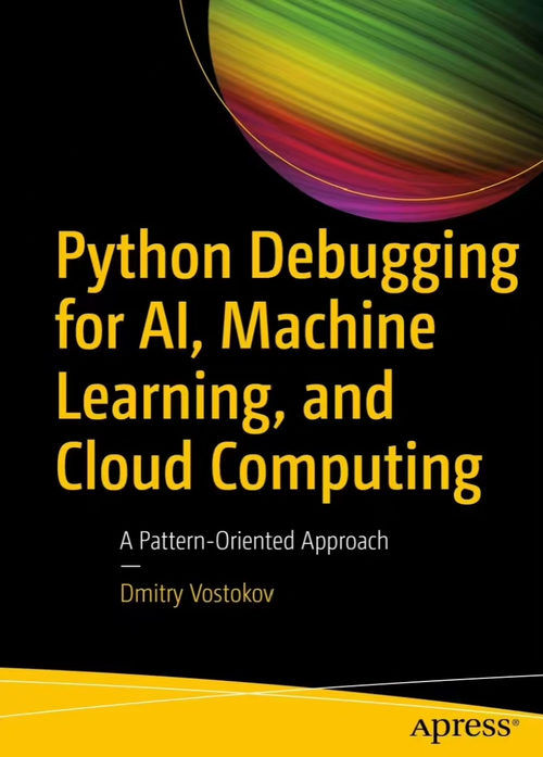 Python 调试实战：面向人工智能、机器学习与云计算的模式