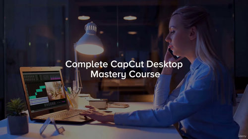 CapCut Pro视频剪辑大师课：桌面端与移动端全面精通