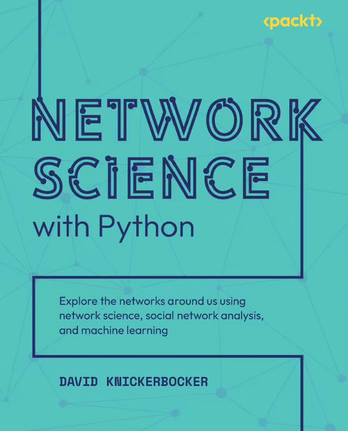 Python 网络科学实战：基于自然语言处理与机器学习的网络